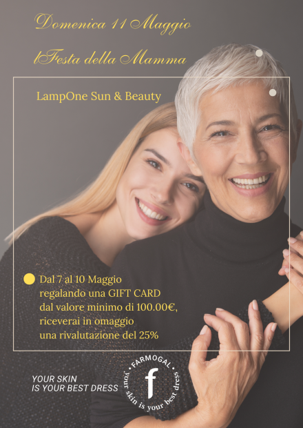 11 MAGGIO , Festa della Mamma - LampOne Sun & Beauty